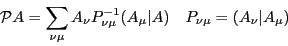 \begin{displaymath}
{\cal P} A= \sum_{\nu \mu}A_\nu P^{-1}_{\nu \mu}(A_\mu\vert A) \quad
P_{\nu\mu}=(A_\nu\vert A_\mu)
\end{displaymath}