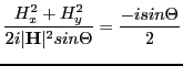 $\displaystyle \frac{H_x^2+H_y^2}{2i\vert\mathbf H\vert^2 sin\Theta}=\frac{-isin\Theta}{2}$