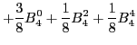 $\displaystyle +\frac{3}{8} B_4^0 +\frac{1}{8} B_4^2 +\frac{1}{8} B_4^4$