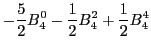 $\displaystyle -\frac{5}{2} B_4^0 -\frac{1}{2} B_4^2 +\frac{1}{2} B_4^4$