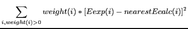 $\displaystyle \sum_{i, weight(i)>0} weight(i)*[Eexp(i) - nearestEcalc(i)]^2$