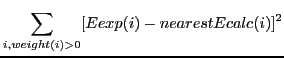 $\displaystyle \sum_{i, weight(i)>0}[Eexp(i) - nearestEcalc(i)]^2$