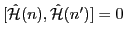 $[\hat \mathcal H(n),\hat \mathcal H(n')]=0$