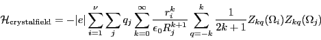 \begin{displaymath}
\mathcal H_{\mathrm{crystalfield}}=-\vert e\vert\sum_{i=1}^\...
...sum_{q=-k}^k \frac{1}{2k+1} %
Z_{kq}(\Omega_i)Z_{kq}(\Omega_j)
\end{displaymath}