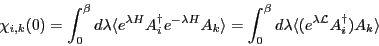 \begin{displaymath}
\chi_{i,k}(0) = \int_0^\beta d \lambda \langle e^{\lambda H}...
... \lambda \langle (e^{\lambda {\cal L}}
A_i^\dagger) A_k\rangle
\end{displaymath}