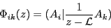 \begin{displaymath}
\Phi_{ik}(z)=(A_i \vert {1 \over {z-\cal L}}A_k)
\end{displaymath}